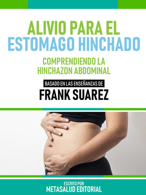 cover image of Alivio Para El Estómago Hinchado--Basado En Las Enseñanzas De Frank Suarez